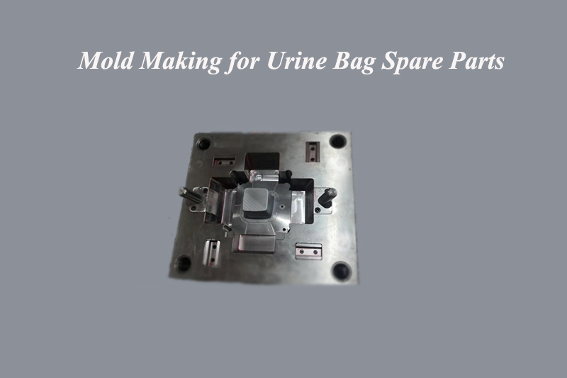 mold making for urine bag spare parts