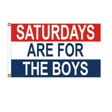 Saturdays are for the boys flags