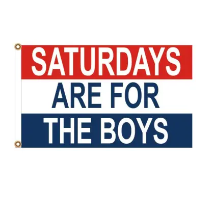 Saturdays are for the boys flags