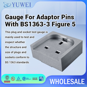 Gauge for Adaptor Pins with BS1363-3 Figure 5 Plug And socket Test Gauge