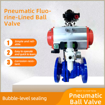 Supapă pneumatică cu bilă căptușită cu fluor