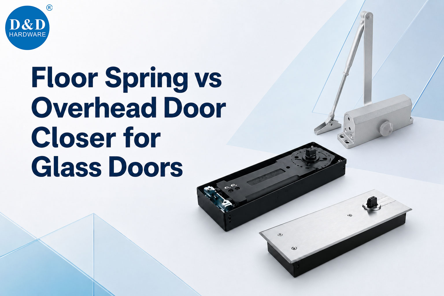 Floor-Spring-vs-Overhead-Door-Closer-for-Glas