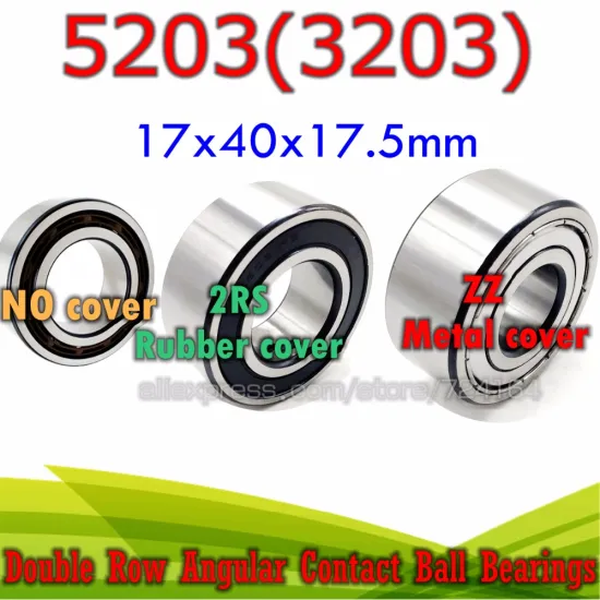 17x40x17.5 mm Double row angular contact ball bearing 5203 ZZ 2RS 3203 2RZ 3203RS 5203RS 3203ATN9 3203A-2RS1TN9 3056203 5203ZZ