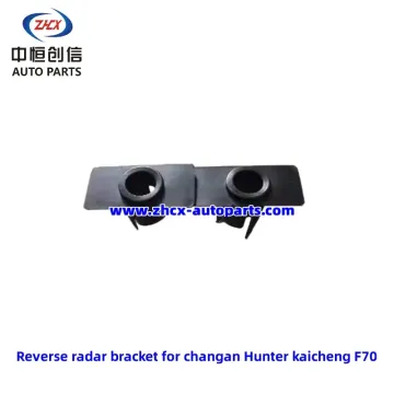 Reverzní radarový držák pro Changan Hunter Kaicheng F70