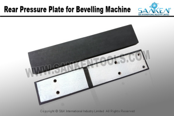 Rear Pressure Plate for Bevelling Machine