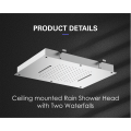 Ceiling mounted Square Shower Head with Rain Waterfall