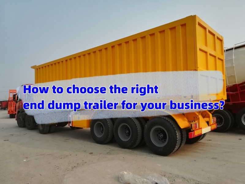 How to choose the right end dump trailer for your business