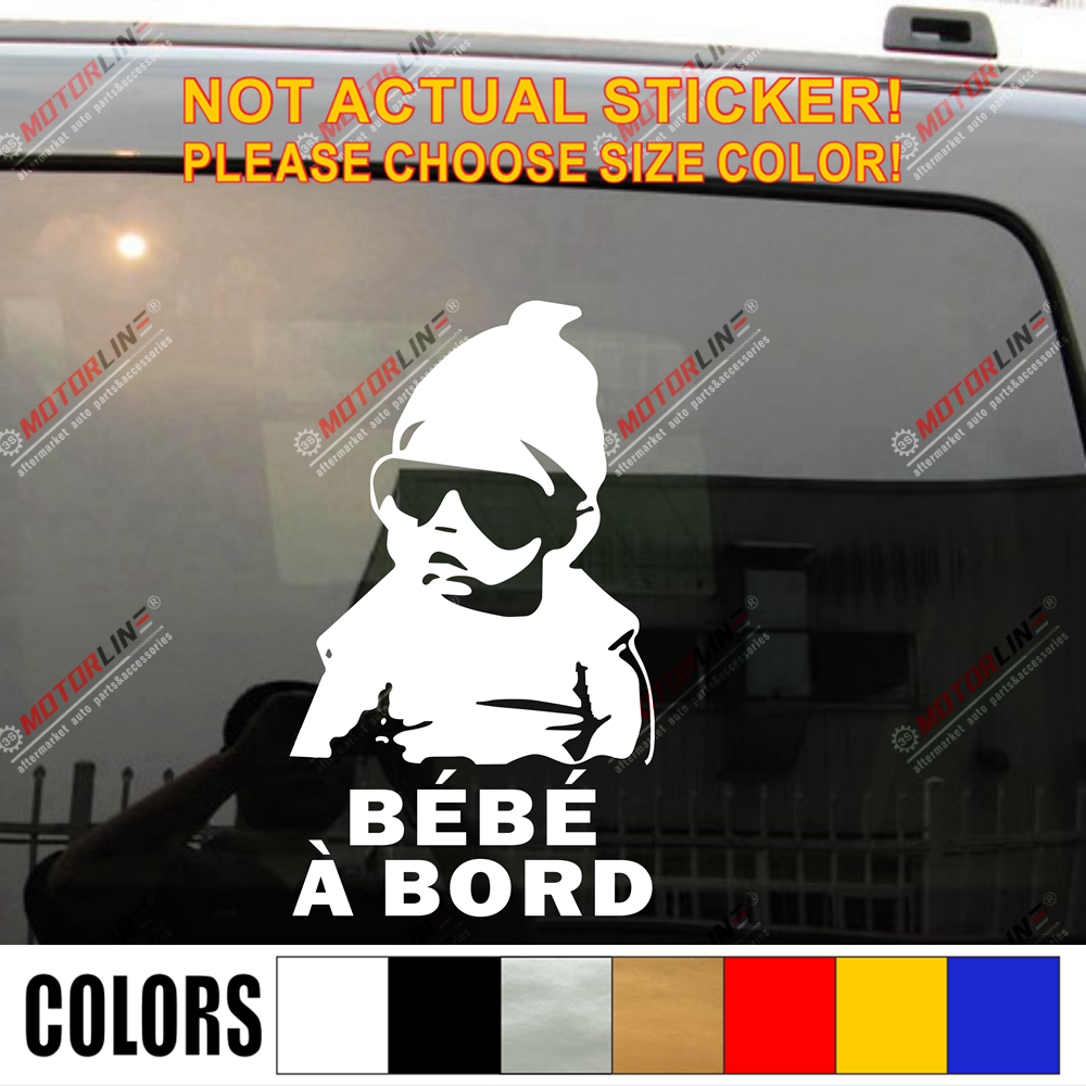 Bebe A Bord Decal Sticker French France Baby on Board Warning Car Trunk Window Vinyl Die cut ,choose size and color!