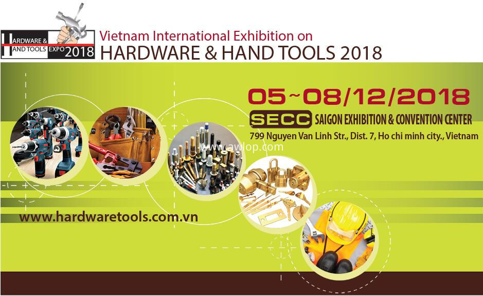 Vietnam Hardware & Hand Tools 2018 Exhibition 0508/12/2018