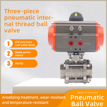 Three-piece Pneumatic Internal Thread Ball Valve