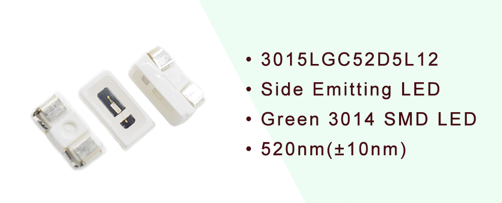 3015LGC52D5L12 Side Emitting LED Green 3014 SMD LED 520nm LED 525nm green LED