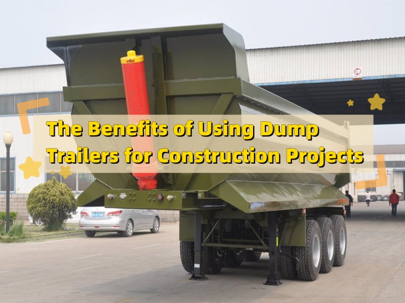 The Benefits of Using Dump Trailers for Construction Projects