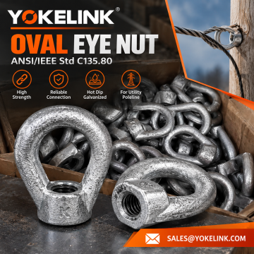 5/8" & 3/4" Oval Eye Nut ANSI/IEEE C135.80 Drop Forged Steel Hot Dip Galvanized for Pole Line Guying