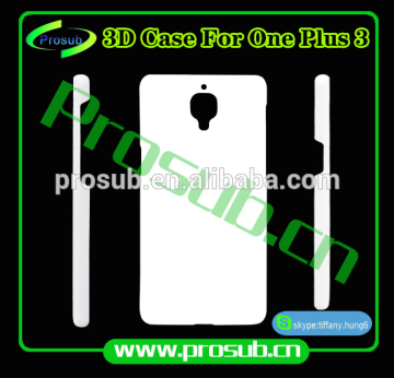 3d sublimation diy blank cell phone case cover skin for Prosub- ONE PLUS 3