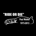 22cm*8.5cm Creative Paul Wallker Ride Or Die Personalized Car Stickers Vinyl Accessories C5-1962