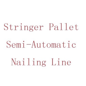 Stringer Pallet Semi-Automatic Nailing Line