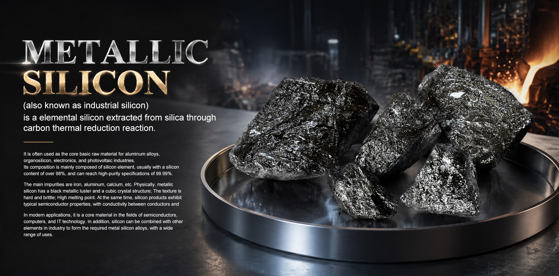 Metal silicon with a silicon content of 97-99.9%