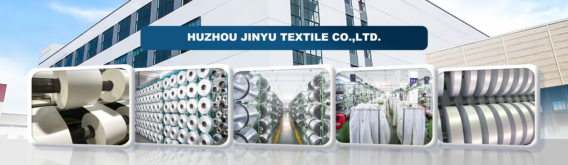 HUZHOU JINYU TEXTILE CO.,LTD.