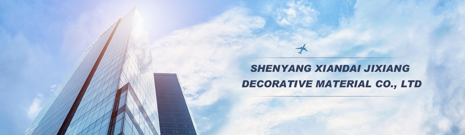 Shenyang Xiandai Jixiang Decorative Material Co., Ltd